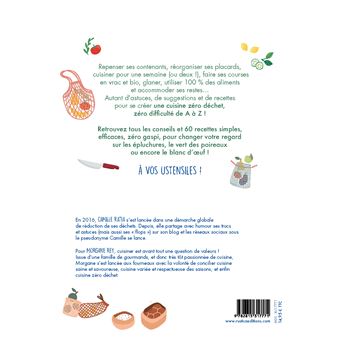 Ma cuisine zéro déchet, zéro budget. Tous les conseils et 60 recettes faciles !