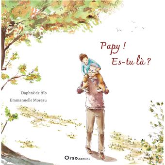 Papy ! Es-tu là ?