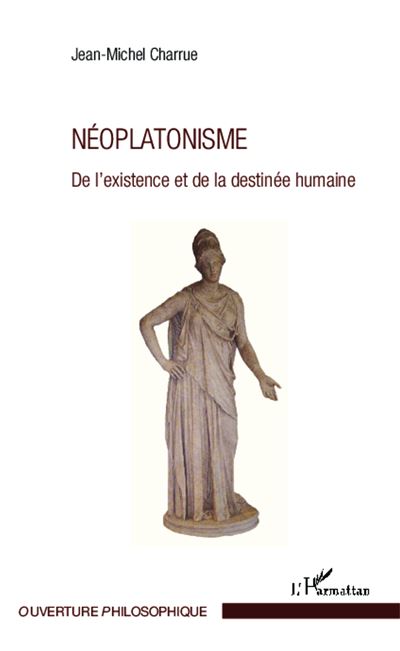 Néoplatonisme, de l'existence et de la destinée humaine