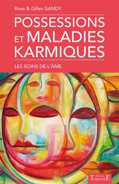Possessions et maladies karmiques - Les soins de l'âme - Rose Gandy - broché