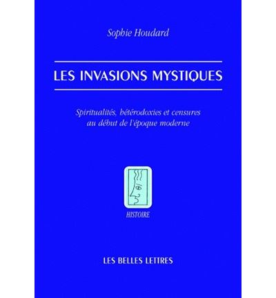 Les Invasions mystiques - Sophie Houdard - broché