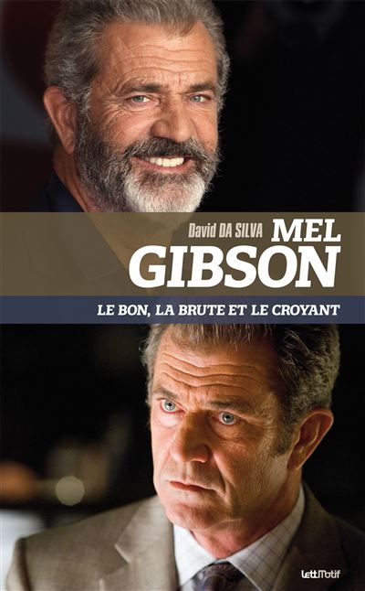 Mel Gibson - David Da Silva - relié