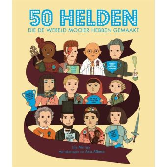 50 helden die de wereld mooier hebben gemaakt
