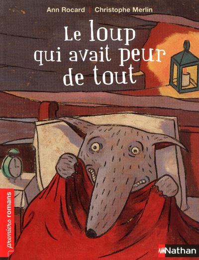 Le loup qui avait peur de tout - Ann Rocard - Poche