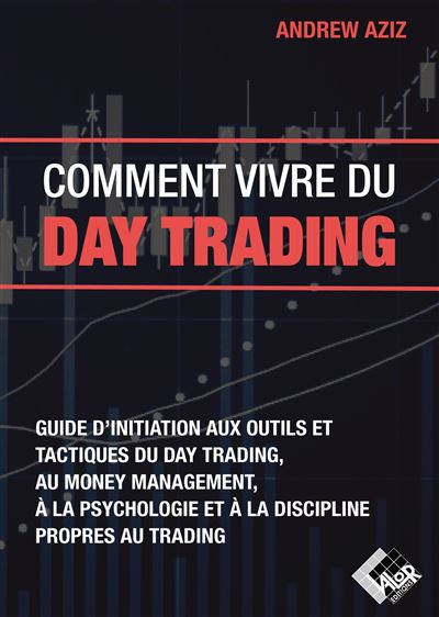 Comment vivre du day trading Guide d'initiation aux outi