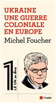 Ukraine - Une guerre coloniale en Europe