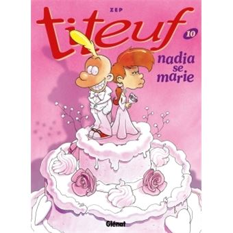 Titeuf Nadia Se Marie Tome 10 Titeuf Zep Cartonne Achat Livre Ou Ebook Fnac