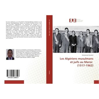 Les Algériens Au Maroc Pendant La Période Coloniale (1830-1962) 1830-19 ...