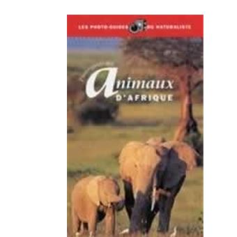 Photoguide Des Animaux D Afrique Relie Peter C Alden Richard D Estes Duane Schlitter Achat Livre Fnac