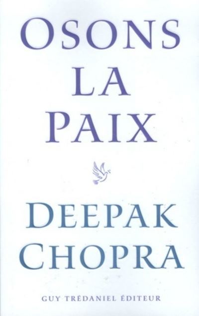 Osons la paix - Deepak Chopra - broché