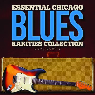 Essential chicago blues rarities collection