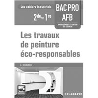 Les Travaux De Peinture Eco Responsables 2de 1re Bac Pro Afb 2016 Poche Pochette Eleve Edition 2016 Broche Laurent Dagneau Achat Livre Fnac