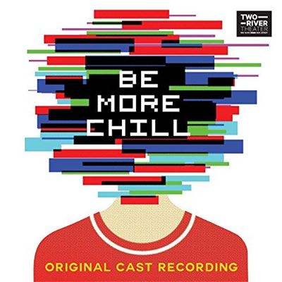 BE MORE CHILL
