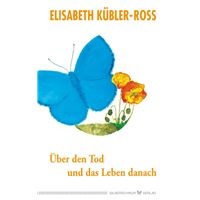 Über den Tod und das Leben danach