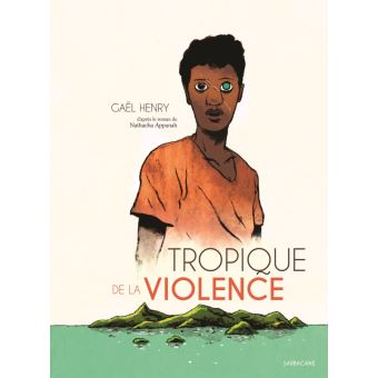 Tropique De La Violence - Cartonné - Nathacha Appanah, Bastien Quignon ...