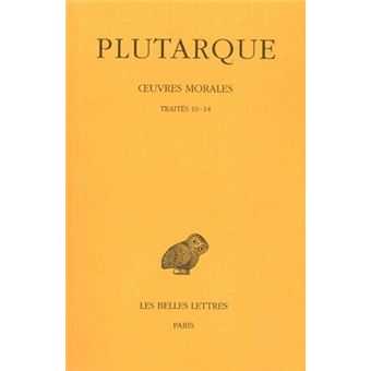 Œuvres morales. Tome II : Traités 10-14