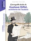 L'incroyable destin de Gustave Eiffel, ingénieur passionné