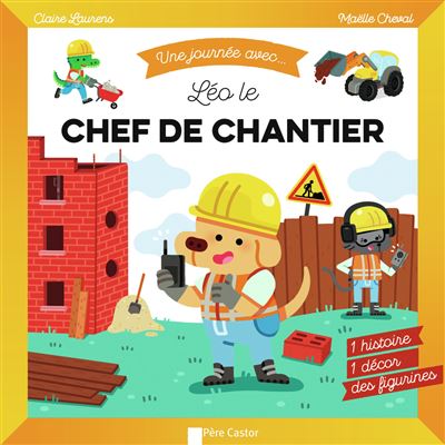 Une journée avec Léo, le chef de chantier