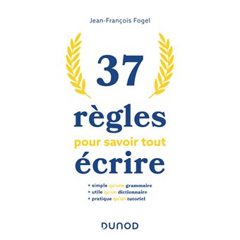 37 règles pour savoir tout écrire