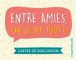 Entre amies, on se dit tout! Cartes de discussion