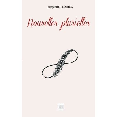 Nouvelles Plurielles - Benjamin Teissier - broché