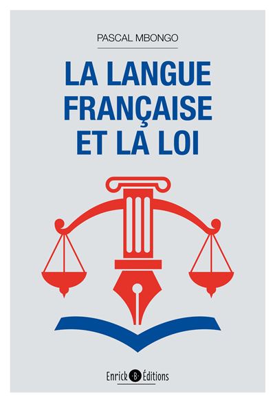 La langue française et la loi - Pascal Mbongo - broché