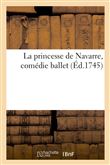 La princesse de Navarre, comédie ballet