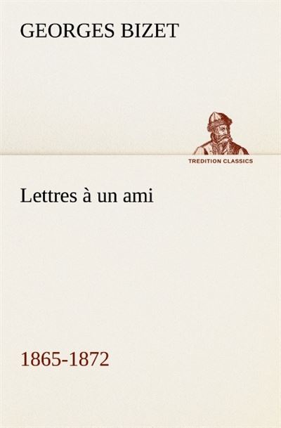Lettres a un ami 1865 1872