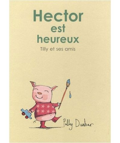 Hector est heureux - Polly Dunbar - relié