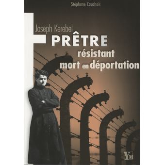Joseph kerebel pretre resistant mort en deportation