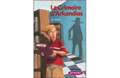 Que d'histoires ! CM2 (2006) - Module 2 - Le grimoire d'Arkandias - Eric Boisset - broché