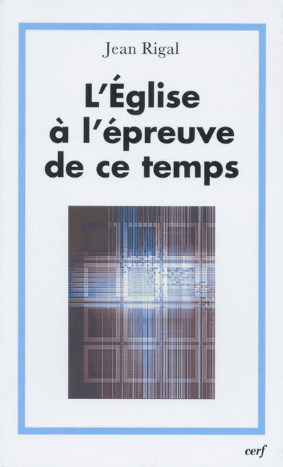 L'Église à l'épreuve de ce temps - Jean Rigal - broché