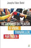 Retrouver du plaisir à vivre, travailler, partager