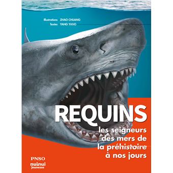 Requins : les seigneurs des mers de la préhistoire à nos jours pnso