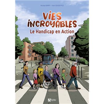 Vies Incroyables - Le Handicap En Action