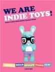 We are indie toys!