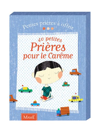 40 petites prières pour le Carême