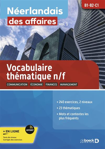 Néerlandais des affaires V1 : Lexique thématique néerlandais-français
