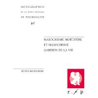 Masochisme mortifère et masochisme gardien de la vie