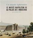 Le musée Napoléon IIIème au Palais de l'industrie