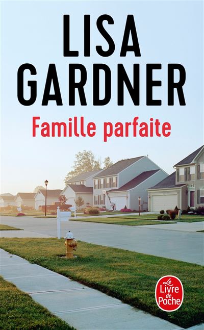 Famille parfaite - Lisa Gardner - Poche