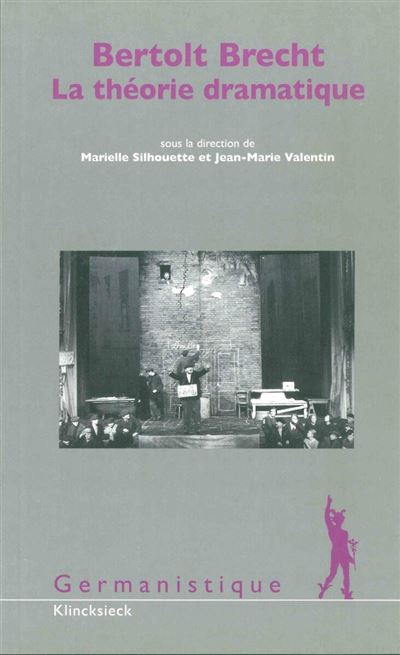 Bertolt Brecht, La théorie dramatique - Jean-Marie Valentin - broché
