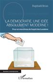 La démocratie, une idée absolument moderne !