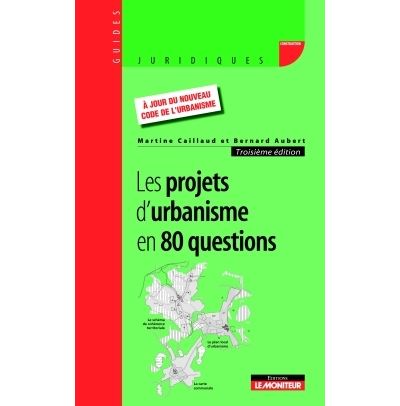 Les projets d'urbanisme en 80 questions