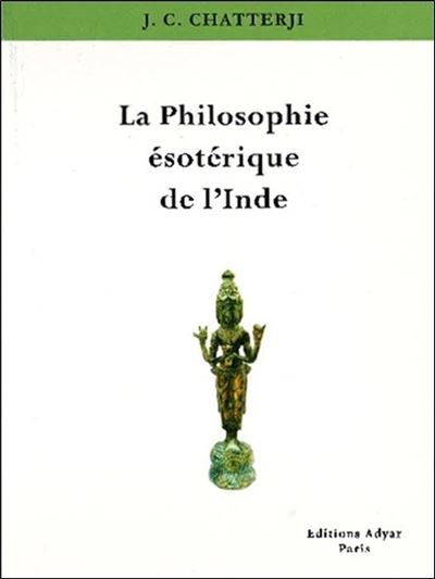 La Philosophie ésotérique de l'Inde - J. C. Chatterji - (donnée non spécifiée)