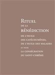 Rituel de la bénédiction de l'huile des catéchumènes, de l'huile des malades et pour la consécration