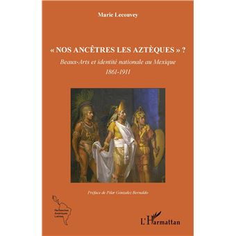 "Nos ancêtres les Aztèques" ?