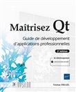 Maîtrisez Qt - Guide de développement d'applications professionnelles (3e édition)