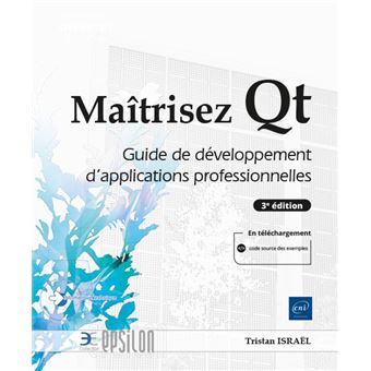 Maîtrisez Qt - Guide de développement d'applications professionnelles (3e édition)