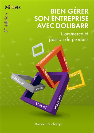 Bien gérer son entreprise avec Dolibarr (commerce et production de biens)